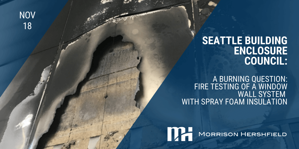 SeaBEC: A Burning Question: Fire Testing Of A Window Wall System With Spray Foam Insulation