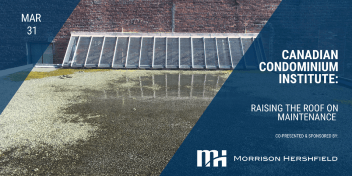 Canadian Condominium Institute: Raising the Roof on Maintenance